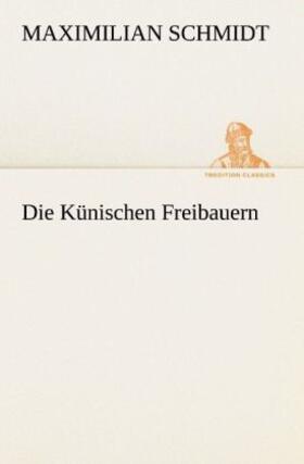 Schmidt | Die Künischen Freibauern | Buch | 978-3-8472-3640-5 | sack.de