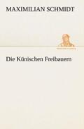 Schmidt |  Die Künischen Freibauern | Buch |  Sack Fachmedien