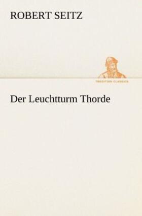 Seitz |  Der Leuchtturm Thorde | Buch |  Sack Fachmedien