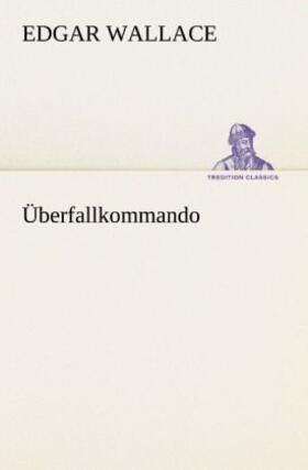 Wallace | Überfallkommando | Buch | 978-3-8472-3732-7 | www.sack.de