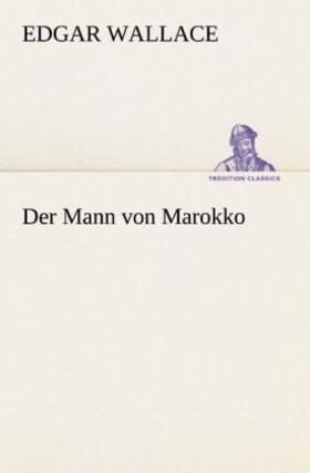 Wallace | Der Mann von Marokko | Buch | 978-3-8472-3733-4 | www.sack.de