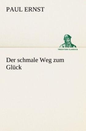 Ernst |  Der schmale Weg zum Glück | Buch |  Sack Fachmedien