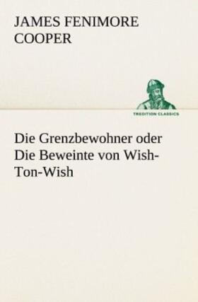 Cooper | Die Grenzbewohner oder Die Beweinte von Wish-Ton-Wish | Buch | 978-3-8472-3776-1 | www.sack.de