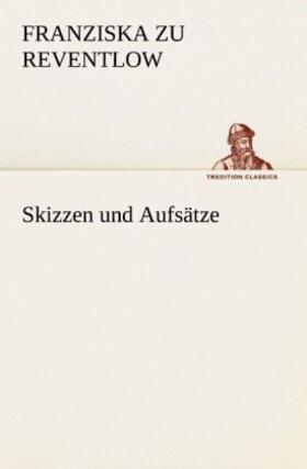 Reventlow |  Skizzen und Aufsätze | Buch |  Sack Fachmedien