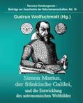 Wolfschmidt |  Simon Marius, der fränkische Galilei, und die Entwicklung des astronomischen Weltbildes | Buch |  Sack Fachmedien
