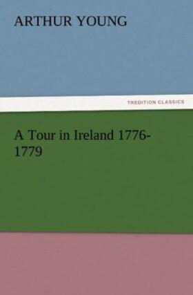 Young |  A Tour in Ireland 1776-1779 | Buch |  Sack Fachmedien