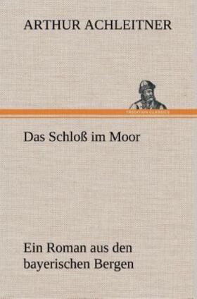 Achleitner |  Das Schloß im Moor | Buch |  Sack Fachmedien