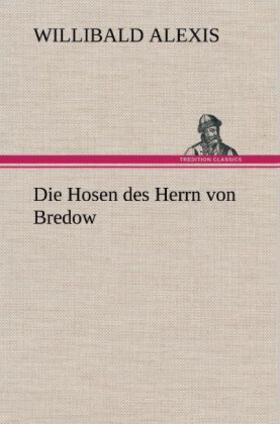 Alexis |  Die Hosen des Herrn von Bredow | Buch |  Sack Fachmedien