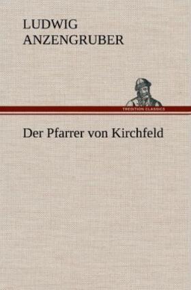 Anzengruber |  Der Pfarrer von Kirchfeld | Buch |  Sack Fachmedien