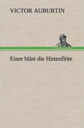 Auburtin |  Einer bläst die Hirtenflöte | Buch |  Sack Fachmedien