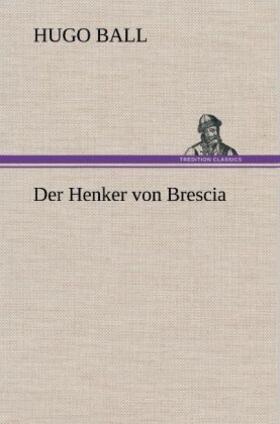 Ball |  Der Henker von Brescia | Buch |  Sack Fachmedien