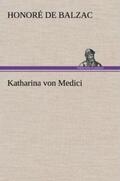Balzac |  Katharina von Medici | Buch |  Sack Fachmedien