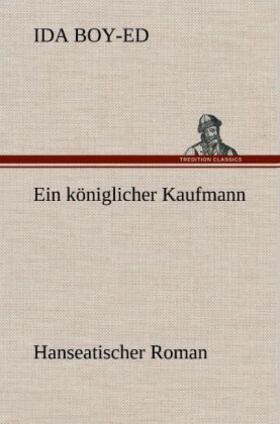 Boy-Ed |  Ein königlicher Kaufmann | Buch |  Sack Fachmedien