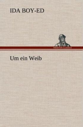 Boy-Ed |  Um ein Weib | Buch |  Sack Fachmedien