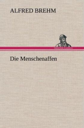 Brehm |  Die Menschenaffen | Buch |  Sack Fachmedien