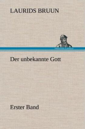 Bruun |  Der unbekannte Gott - Erster Band | Buch |  Sack Fachmedien