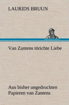 Bruun |  Van Zantens törichte Liebe | Buch |  Sack Fachmedien