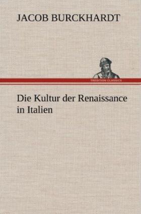 Burckhardt |  Die Kultur der Renaissance in Italien | Buch |  Sack Fachmedien