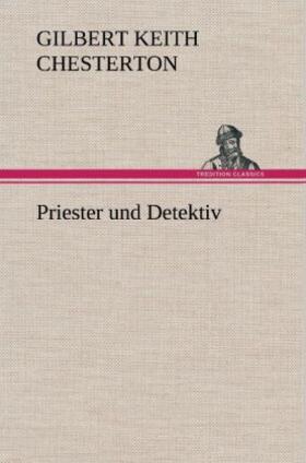 Chesterton |  Priester und Detektiv | Buch |  Sack Fachmedien