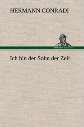 Conradi |  Ich bin der Sohn der Zeit | Buch |  Sack Fachmedien