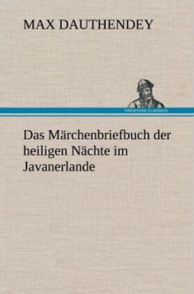 Dauthendey |  Das Märchenbriefbuch der heiligen Nächte im Javanerlande | Buch |  Sack Fachmedien