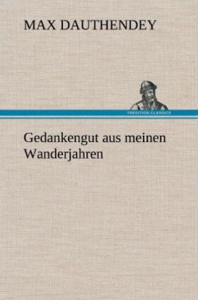 Dauthendey |  Gedankengut aus meinen Wanderjahren | Buch |  Sack Fachmedien