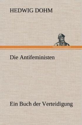 Dohm |  Die Antifeministen | Buch |  Sack Fachmedien