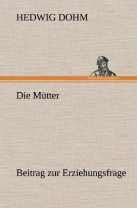 Dohm |  Die Mütter | Buch |  Sack Fachmedien