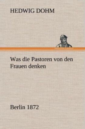 Dohm |  Was die Pastoren von den Frauen denken | Buch |  Sack Fachmedien