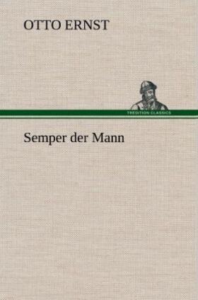 Ernst |  Semper der Mann | Buch |  Sack Fachmedien