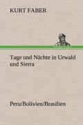 Faber |  Tage und Nächte in Urwald und Sierra | Buch |  Sack Fachmedien