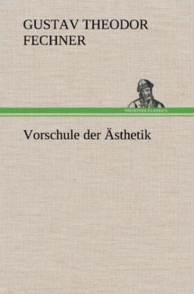 Fechner |  Vorschule der Ästhetik | Buch |  Sack Fachmedien