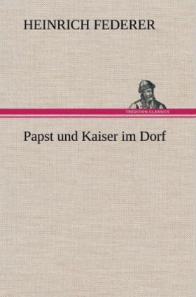 Federer |  Papst und Kaiser im Dorf | Buch |  Sack Fachmedien