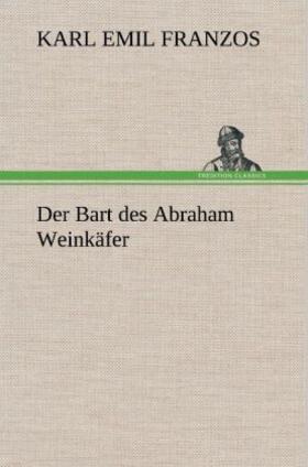 Franzos |  Der Bart des Abraham Weinkäfer | Buch |  Sack Fachmedien