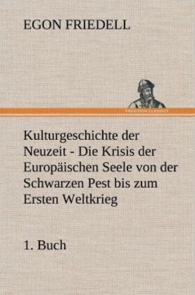 Friedell |  Kulturgeschichte der Neuzeit - 1. Buch | Buch |  Sack Fachmedien