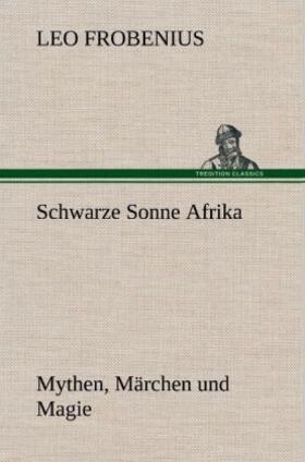 Frobenius |  Schwarze Sonne Afrika | Buch |  Sack Fachmedien