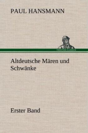 Hansmann |  Altdeutsche Mären und Schwänke - Erster Band | Buch |  Sack Fachmedien
