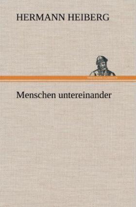 Heiberg |  Menschen untereinander | Buch |  Sack Fachmedien