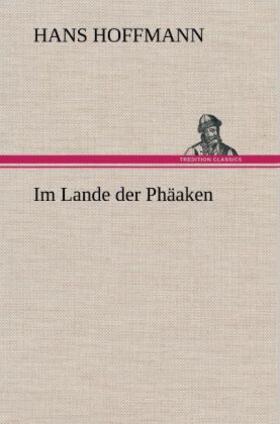 Hoffmann |  Im Lande der Phäaken | Buch |  Sack Fachmedien