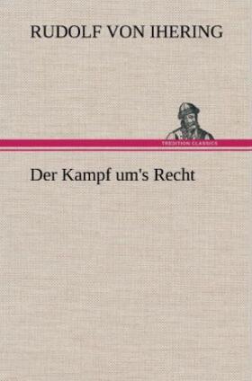 Ihering |  Der Kampf um's Recht | Buch |  Sack Fachmedien