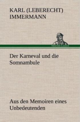 Immermann |  Der Karneval und die Somnambule | Buch |  Sack Fachmedien