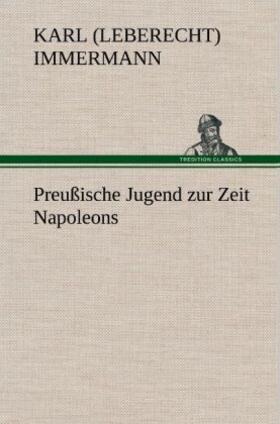 Immermann |  Preußische Jugend zur Zeit Napoleons | Buch |  Sack Fachmedien