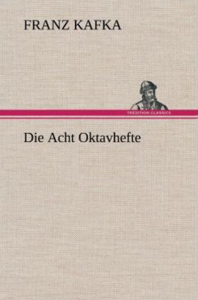Kafka |  Die Acht Oktavhefte | Buch |  Sack Fachmedien