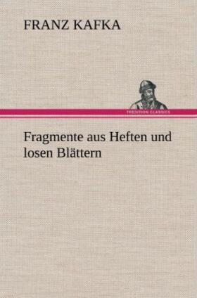 Kafka |  Fragmente aus Heften und losen Blättern | Buch |  Sack Fachmedien