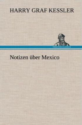 Kessler | Notizen über Mexico | Buch | 978-3-8472-5360-0 | sack.de
