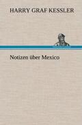 Kessler |  Notizen über Mexico | Buch |  Sack Fachmedien
