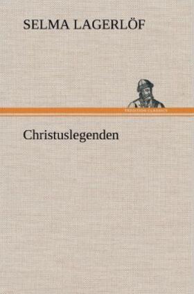 Lagerlöf |  Christuslegenden | Buch |  Sack Fachmedien