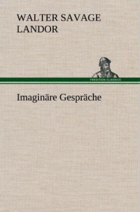 Landor |  Imaginäre Gespräche | Buch |  Sack Fachmedien