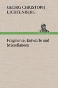 Lichtenberg |  Fragmente, Entwürfe und Miszellaneen | Buch |  Sack Fachmedien