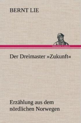Lie |  Der Dreimaster 'Zukunft' | Buch |  Sack Fachmedien